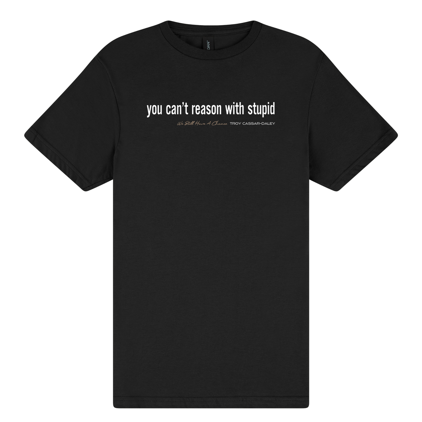 Stupid Unisex T-Shirt